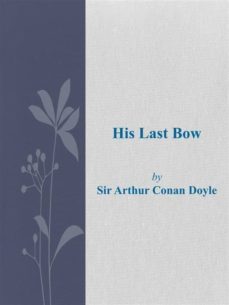 his last bow (ebook)-sir arthur conan doyle-9786050373585