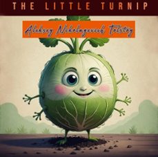 the little turnip (ebook)-aleksey nikolayevich tolstoy-aleksey nikolayevich tolstoy-9786059654685