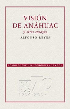 visión de anáhuac y otros ensayos (ebook)-alfonso reyes-9786071605085