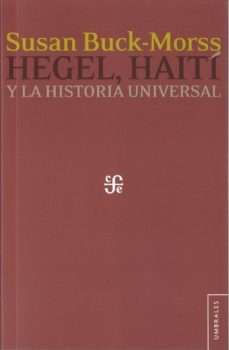 hegel, haiti y la historia universal-9786071618085