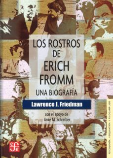 los rostros de erich fromm: una biografia-lawrence j. friedman-9786071637185