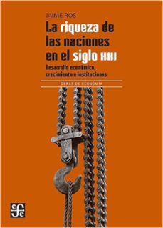 la riqueza de las naciones en el siglo xxi-jaime roos-9786071676085
