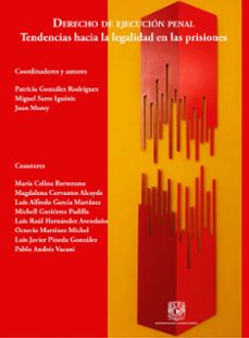 derecho de ejecucion penal. tendencias hacia la legalidad en las prisiones (ebook)-patricia lucila gonzález rodríguez-miguel sarre iguíniz-juan morey-9786073084185
