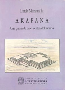 akapana. una piramide en el centro del mundo (ebook)-linda manzanilla-9786073093385