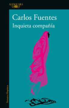 inquieta compañía (ebook)-carlos fuentes-9786073139885