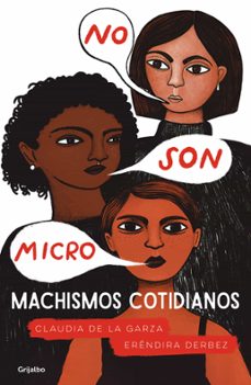 no son micro. machismos cotidianos (ebook)-claudia de la garza galvez-eréndira derbez campos-9786073187985
