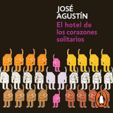 el hotel de los corazones solitarios (audiolibro)-jose agustin ramirez gomez-9786073828185