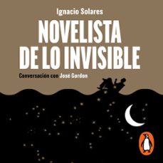 novelista de lo invisible (audiolibro)-ignacio solares-jose gordon-9786073829885