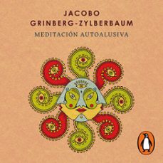 meditacion autoalusiva (audiolibro)-jacobo grinberg zylberbaum-9786073861885