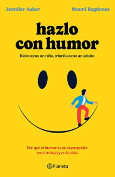 hazlo con humor (edicion mexicana) (ebook)-jennifer aaker-naomi bagdonas-9786073919685