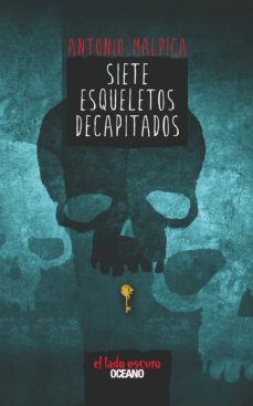 siete esqueletos decapitados (ebook)-antonio malpica-9786074009385