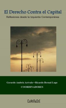 el derecho contra el capital (ebook)-gerardo ambriz arevalo-ricardo bernal lugo-9786079612085
