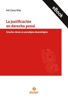 la justificacion en derecho penal (ebook)-ivó coca vila-9786123256685