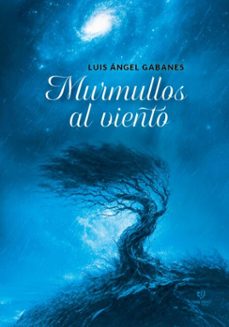 murmullos al viento (ebook)-luis ángel gabanes-9786313172085