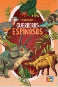 guerreros espinosos - mis primeros libros de dinosaurios-9786316566485