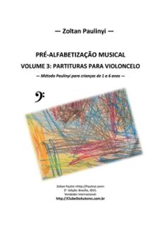 (violoncelo: espiral para aluno) pre-alfabetizaço musical: volume 3 para violoncelo (partituras) (ebook)-zoltan paulinyi-9786500274585