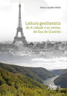 leitura geoliteraria de a cidade e as serras, de eça de queiros (ebook)-marco aurélio mello-9786525092485