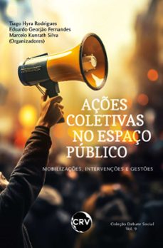 ações coletivas no espaço público (ebook)-tiago hyra rodrigues-eduardo georjão fernandes-marcelo kunrath silva-9786525155685
