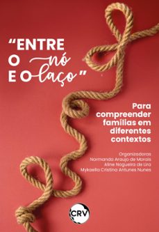 "entre o no e o laço" (ebook)-normanda araujo de morais-aline nogueira de lira-mykaella cristina antunes nunes-9786525165585
