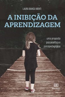 a inibiço da aprendizagem (ebook)-laura bianca monti-9786525212685