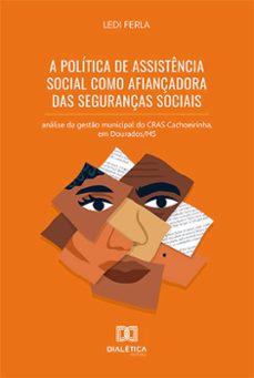 a politica de assistencia social como afiançadora das seguranças sociais (ebook)-ledi ferla-9786525273785