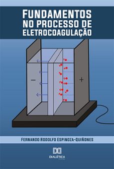 fundamentos no processo de eletrocoagulaço (ebook)-fernando rodolfo espinoza-quiñones-9786525287485