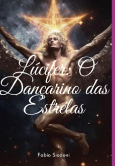 lucifer: o dançarino das estrelas (ebook)-fabio siodoni graciano-9786526608685