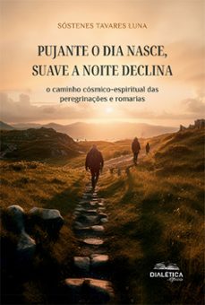 pujante o dia nasce, suave a noite declina (ebook)-sóstenes tavares luna-9786527009085