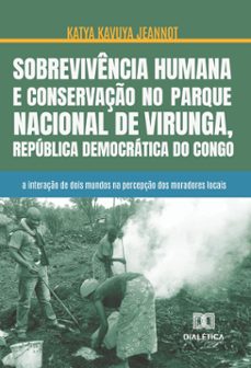 sobrevivencia humana e conservaço no parque nacional de virunga, republica democratica do congo (ebook)-9786527033585
