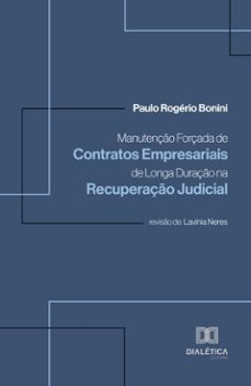 manutenço forçada de contratos empresariais de longa duraço na recuperaço judicial (ebook)-paulo rogério bonini-9786527073185