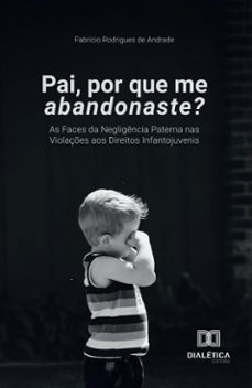 pai, por que me abandonaste? (ebook)-fabrício rodrigues de andrade-9786527075585