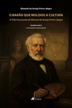 o baro que moldou a cultura (ebook)-eduardo de araújo porto-alegre-9786528030385