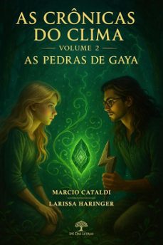 as cronicas do clima  volume 2: as pedras de gaya (ebook)-marcio cataldi-larissa haringer-9786528600885