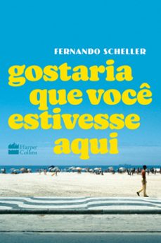 gostaria que voce estivesse aqui (ebook)-fernando scheller-9786555111385