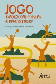 jogo tradicional-popular e aprendizagem (ebook)-rodrigo wanderley de sousa cruz-9786555234985