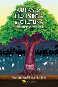 aulas de filosofia da cultura (ebook)-anacleto rodrigues da silva-9786583406385