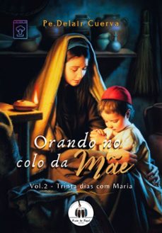 orando no colo da me - vol.2 (ebook)-pe. delair cuerva-9786585406185
