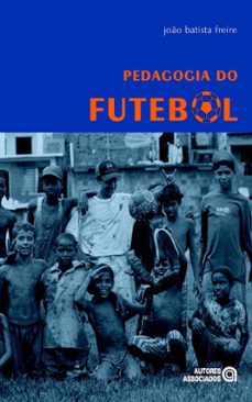 pedagogia do futebol (ebook)-joão batista freire-9786588717585