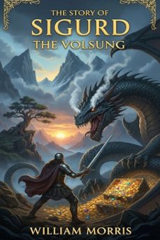 the story of sigurd the volsung (ebook)-william morris-9786726552085