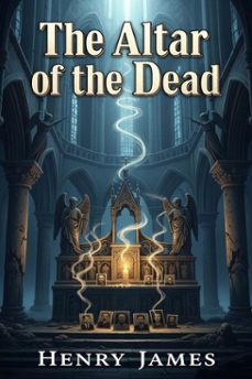 the altar of the dead (ebook)-henry james-9786726557585
