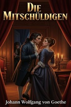 die mitschuldigen (ebook)-johann wolfgang von goethe-9786726562985