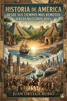 historia de america desde sus tiempos mas remotos hasta nuestros dias (ebook)-juan ortega rubio-9786726566785
