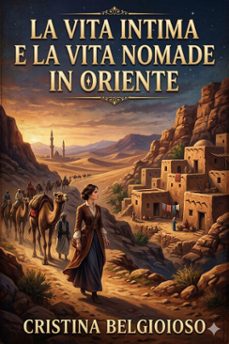 la vita intima e la vita nomade in oriente (ebook)-cristina belgioioso-9786726572885