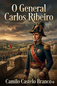 o general carlos ribeiro / recordaçes da mocidade (ebook)-camilo castelo branco-9786726580385