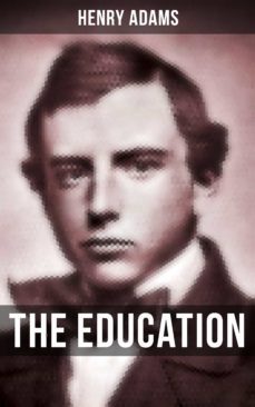 the education of henry adams (ebook)-henry adams-9788027236985