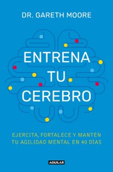 entrena tu cerebro-gareth moore-9788403525085