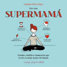eres una supermama-catalina perez lopez-9788408153085