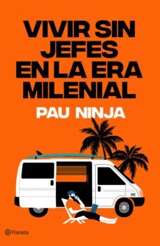 vivir sin jefes en la era milenial-pau ninja-9788408215585