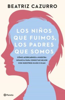 los niños que fuimos, los padres que somos (ebook)-beatriz cazurro-9788408262985