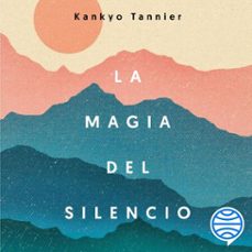 la magia del silencio (audiolibro)-kankyo tannier-9788408306085